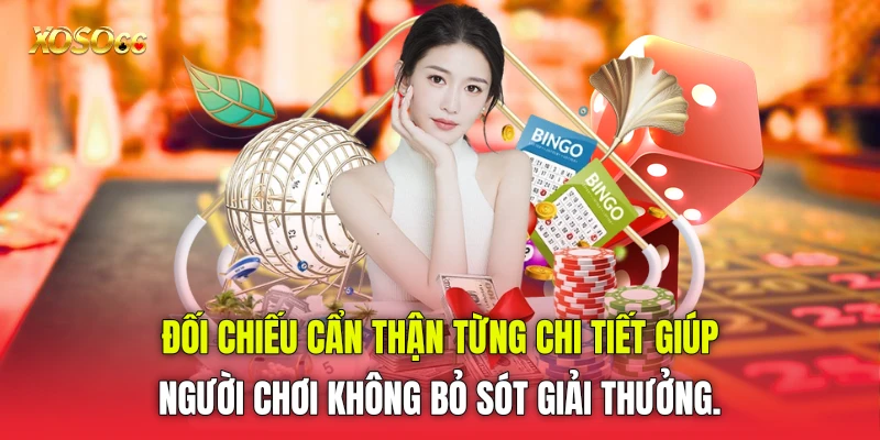 Đối chiếu cẩn thận từng chi tiết giúp người chơi không bỏ sót giải thưởng. Đối chiếu cẩn thận từng chi tiết giúp người chơi không bỏ sót giải thưởng.