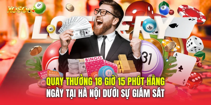 Quay thưởng 18 giờ 15 phút hằng ngày tại Hà Nội dưới sự giám sát Quay thưởng 18 giờ 15 phút hằng ngày tại Hà Nội dưới sự giám sát